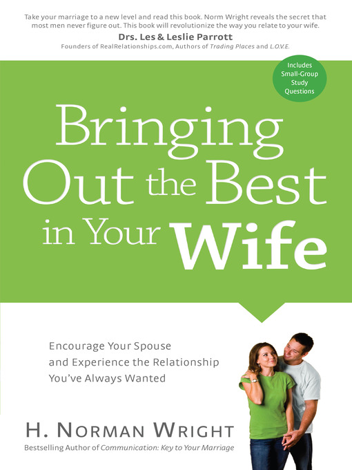 Title details for Bringing Out the Best in Your Wife by H. Norman Wright - Wait list